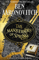 The Masquerades Of Spring Ben Aaronovitch