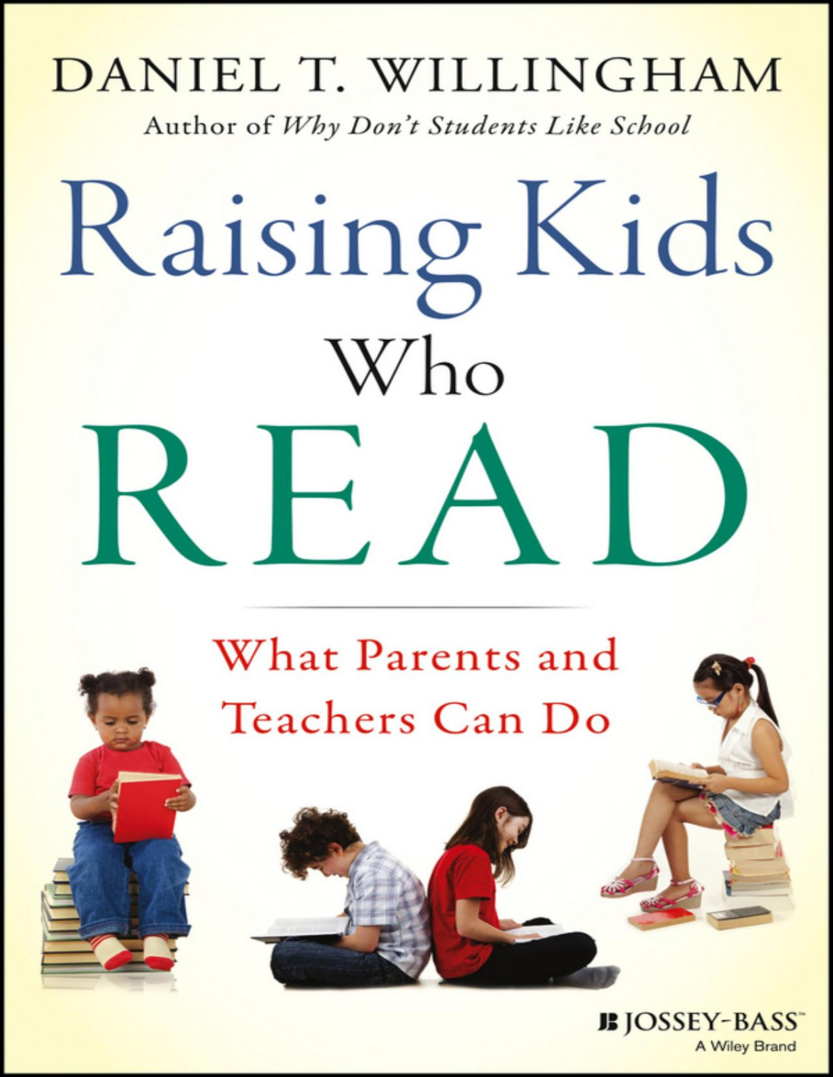Raising Kids Who Read Daniel T Willingham