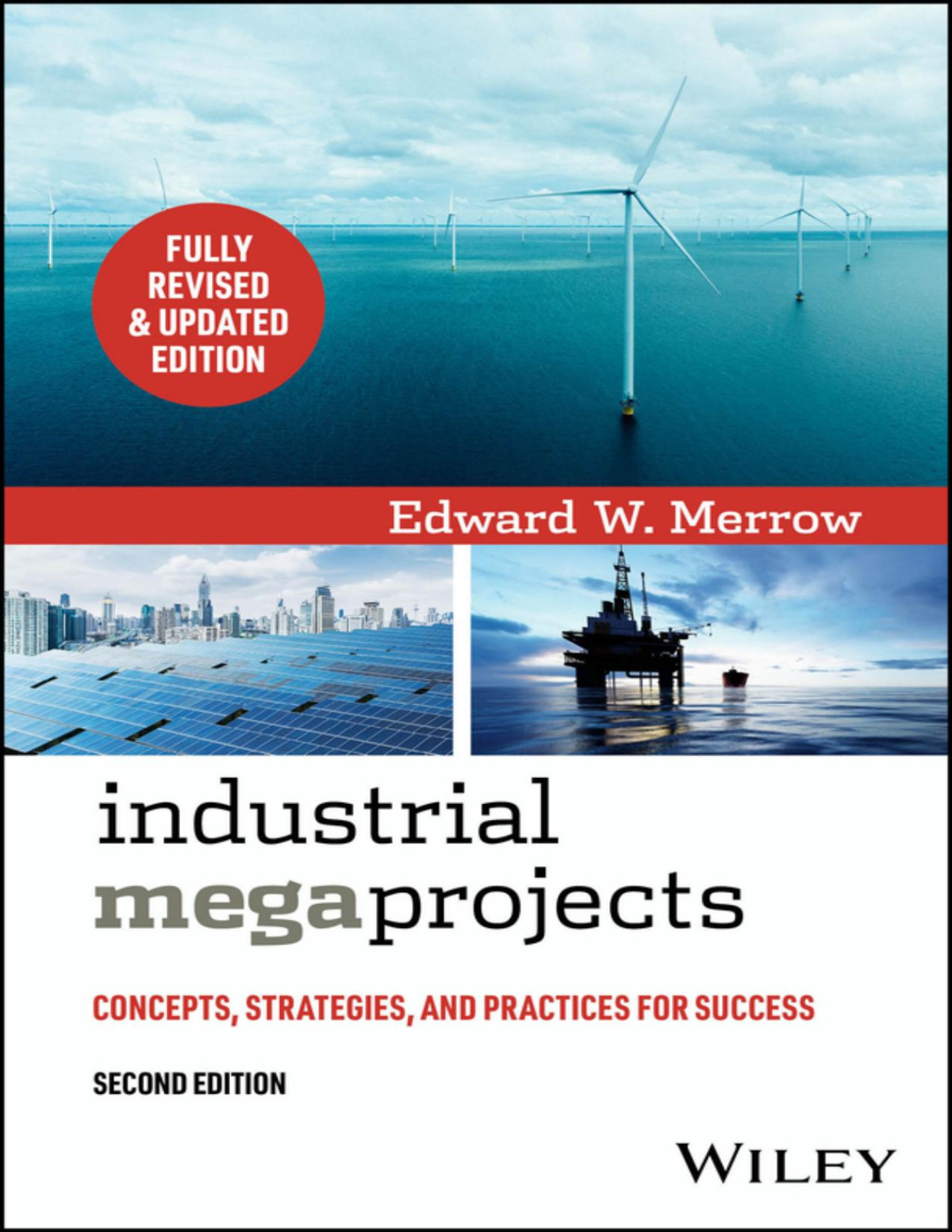 Industrial Megaprojects Concepts Strategies And Practices For Success Merrow
