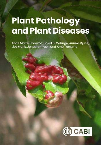 Plant Pathology And Plant Diseases Anne Tronsmo Lisa Munk Annika Djurle