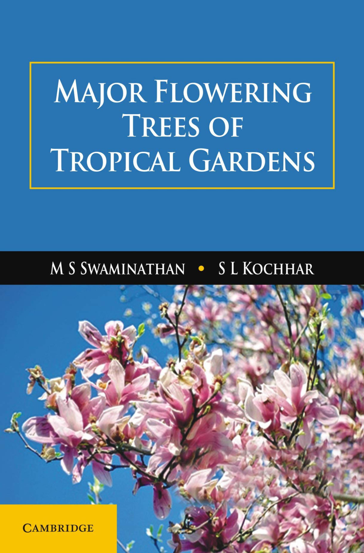 Major Flowering Trees Of Tropical Gardens 1st Edition M S Swaminathan