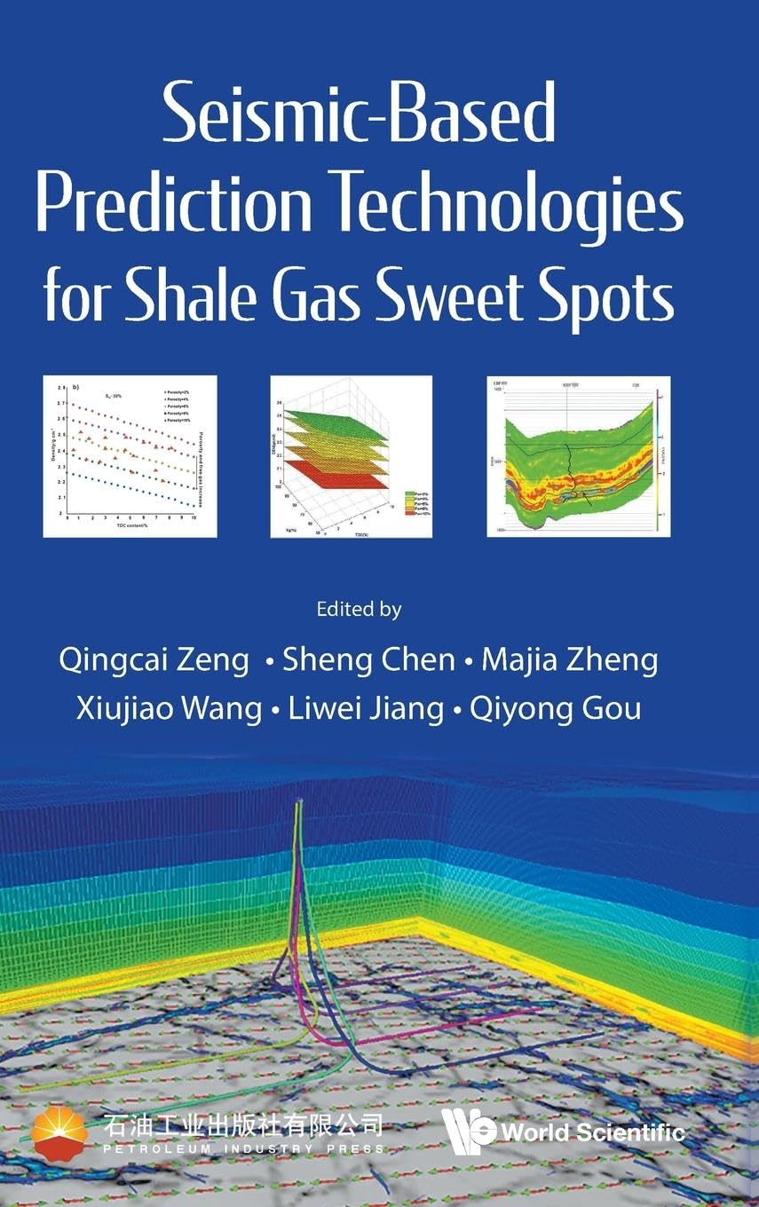 Seismicbased Prediction Technologies For Shale Gas Sweet Spots Qingcai Zeng