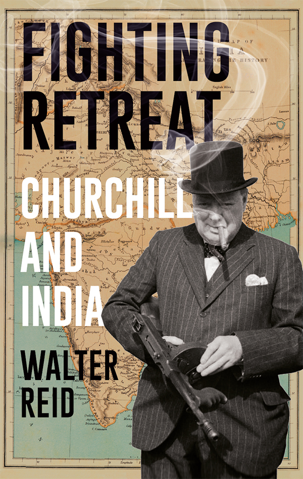 Fighting Retreat Churchill And India Walter Reid
