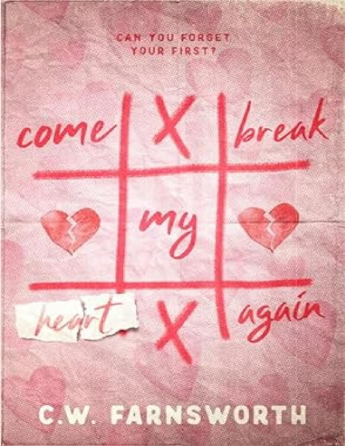 Come Break My Heart Again Farnsworth C W