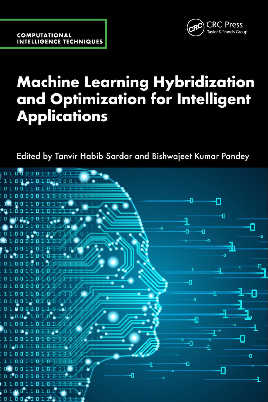 Machine Learning Hybridization And Optimization For Intelligent Applications Edited By Tanvir Habib Sardar Bishwajeet Kumar Pandey