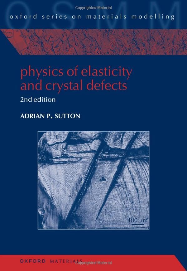 Physics Of Elasticity And Crystal Defects 2nd Edition Adrian P Sutton