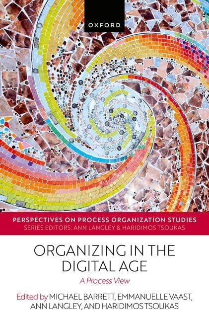 Organizing In The Digital Age The Columbia Shipping Management Chair In Strategic Management Haridimos Tsoukas