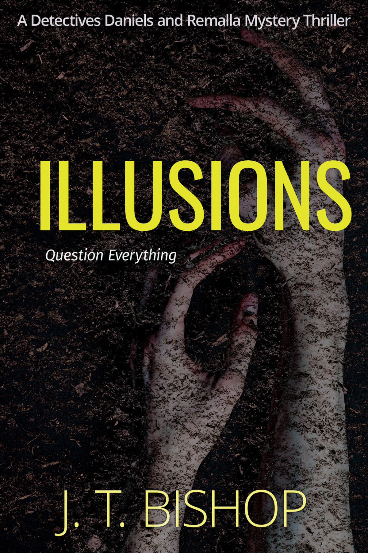 Illusions A Detectives Daniels And Remalla Mystery Thriller J T Bishop