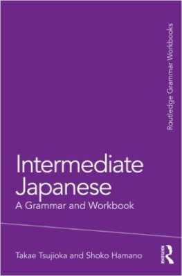 Intermediate Japanese A Grammar And Workbook Tsujioka Takae