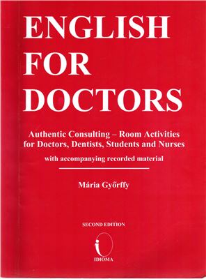 English For Doctors Authentic Consulting Room For Doctors Dentists Students And Nurses Maria Gyorffy