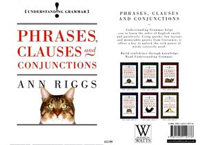 Phrases Clauses And Conjunctions Understanding Grammar Ann Riggs