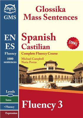 Glossika Mass Sentences Spanish Castilian Fluency 3 1st Edition Michael Campbell