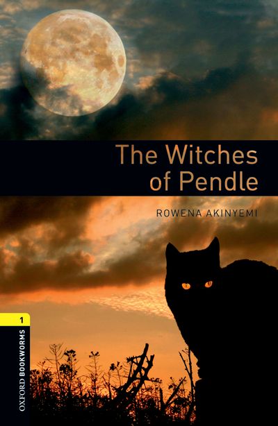 The Witches Of Pendle Oxford Bookworms 1 Rowena Akinyemi