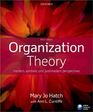 Organization Theory Modern Symbolic And Postmodern Perspectives 3e 3rd Mary Jo Hatch