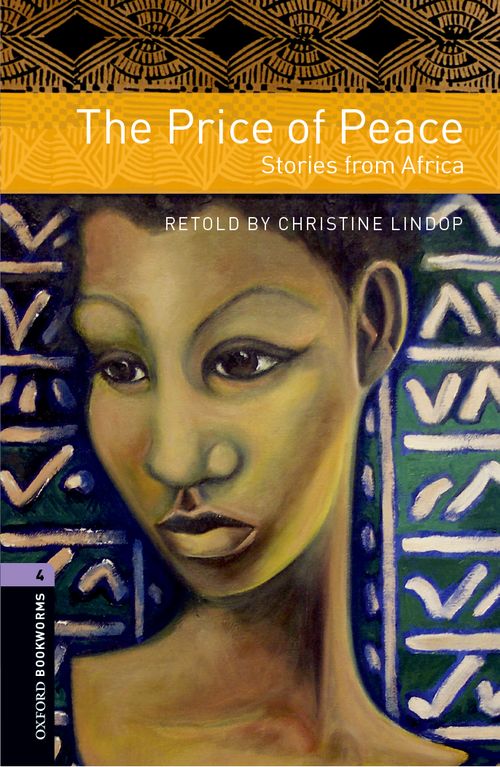 The Price Of Peace Stories From Africa Oxford Bookworms 4 Christine Lindop