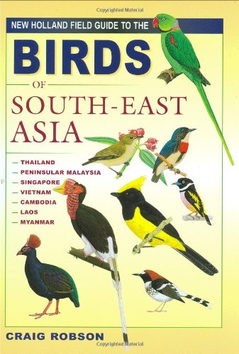 New Holland Field Guide To Birds Of Southeast Asia Craig Robson