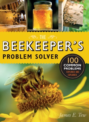 The Beekeepers Problem Solver 100 Common Problems Explored And Explained James E Tew