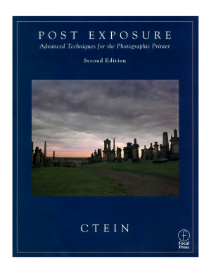 Post Exposure Advanced Techniques For The Photographic Printer 2 Ed Ctein