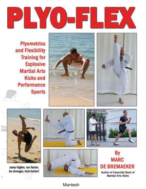 Plyoflex Plyometrics And Flexibility Training For Explosive Martial Arts Kicks And Performance Sports Marc De Bremaeker