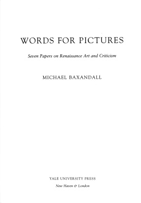 Words For Picturesseven Papers On Renaissance Art And Criticism Michael Baxandall