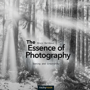 The Essence Of Photography 1st Edition Bruce Barnbaum