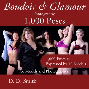 Boudoir And Glamour Photography 1000 Poses For Models And Photographers Smith Dd