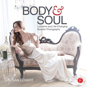 Body And Soul Lucrative And Lifechanging Boudoir Photography Susan Eckert