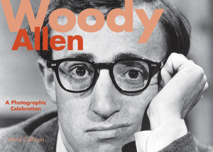 Woody Allen A Photographic Celebration Calhoun W