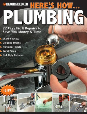 Black Decker Heres Howplumbing 22 Easy Fix It Repairs To Save You Money Time Black Decker