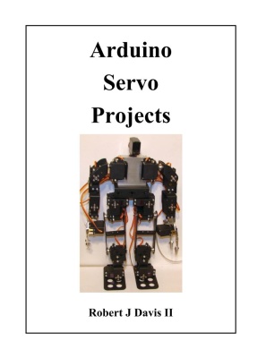 Arduino Servo Projects 2nd Ed Robert J Davis Ii