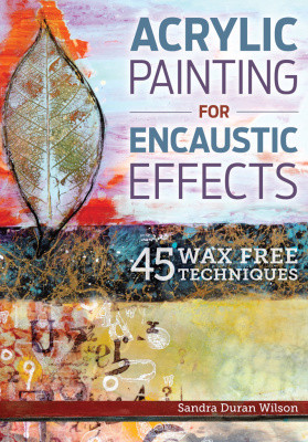 Acrylic Painting For Encaustic Effects Sandra Duran Wilson