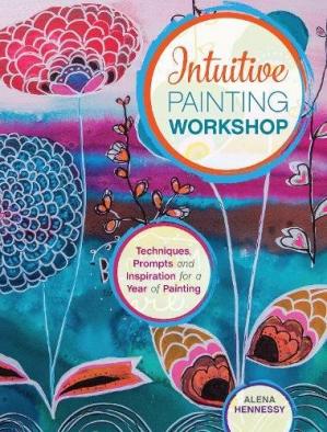 Intuitive Painting Workshop Alena Hennessy