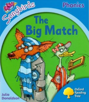 Oxford Reading Tree Stage 3 Songbirds The Big Match Julia Donaldson