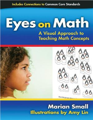 Eyes On Math A Visual Approach To Teaching Math Concepts Marian Small
