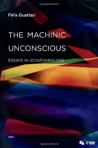 The Machinic Unconscious Essays In Schizoanalysis Felix Guattari