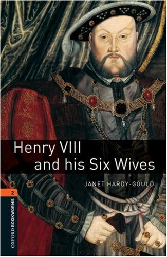 Henry Viii And His Six Wives Oxford Bookworms 2 Janet Hardygould
