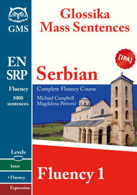 Glossika Mass Sentences Serbian Fluency 1 Michael Campbell Magdalena Petrović