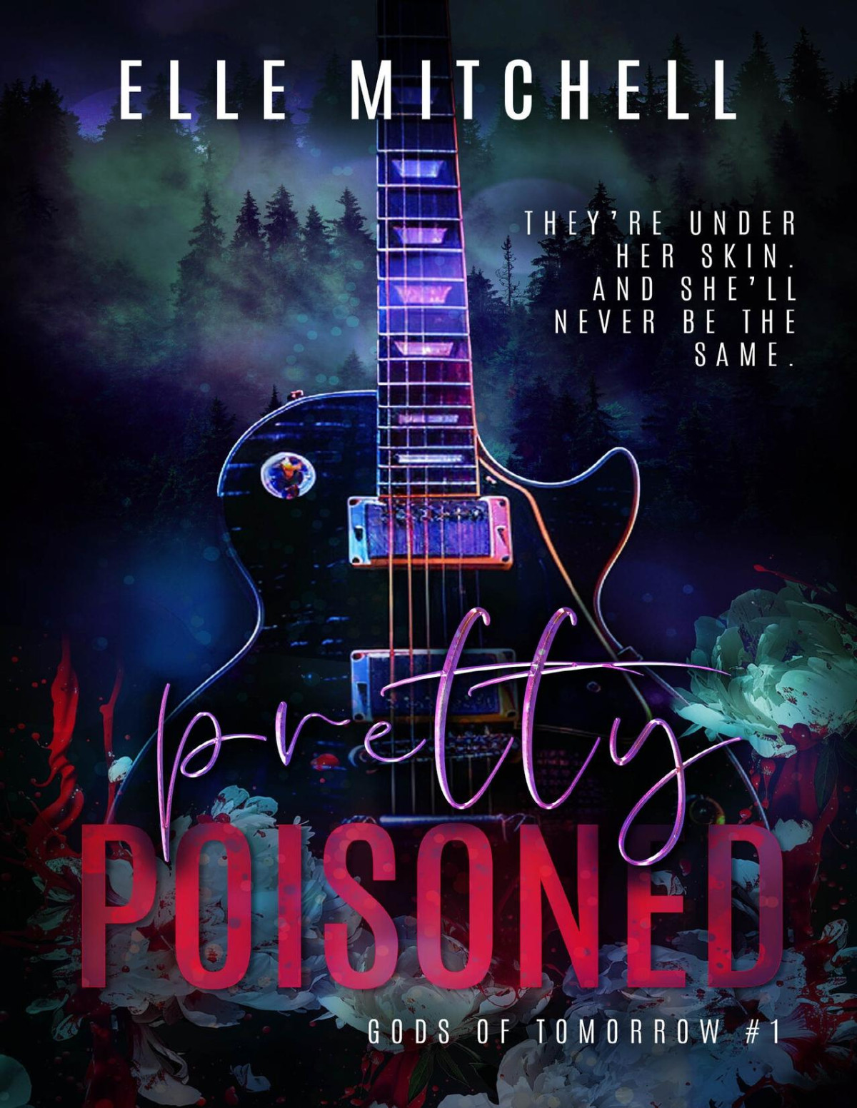 Pretty Poisoned A Dark Rockstar Why Choose Romance Gods Of Tomorrow Duet Book 1 Elle Mitchell