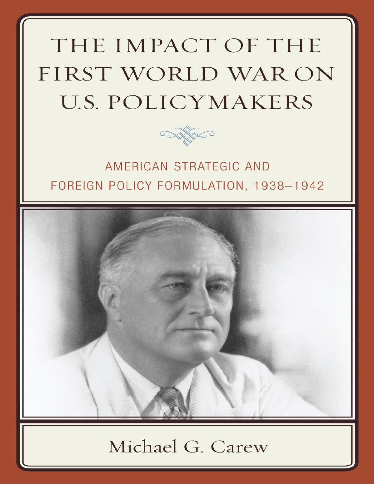 The Impact Of The First World War On Us Policymakers Carew