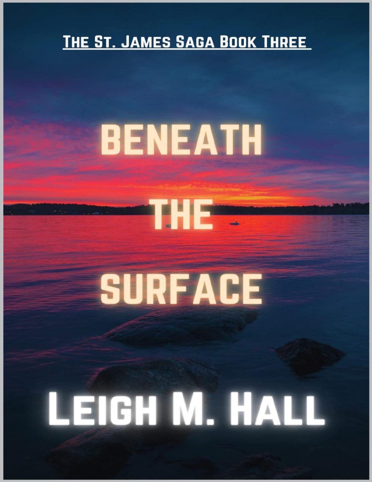 Beneath The Surface The St James Saga Book 3 Hall Leigh M