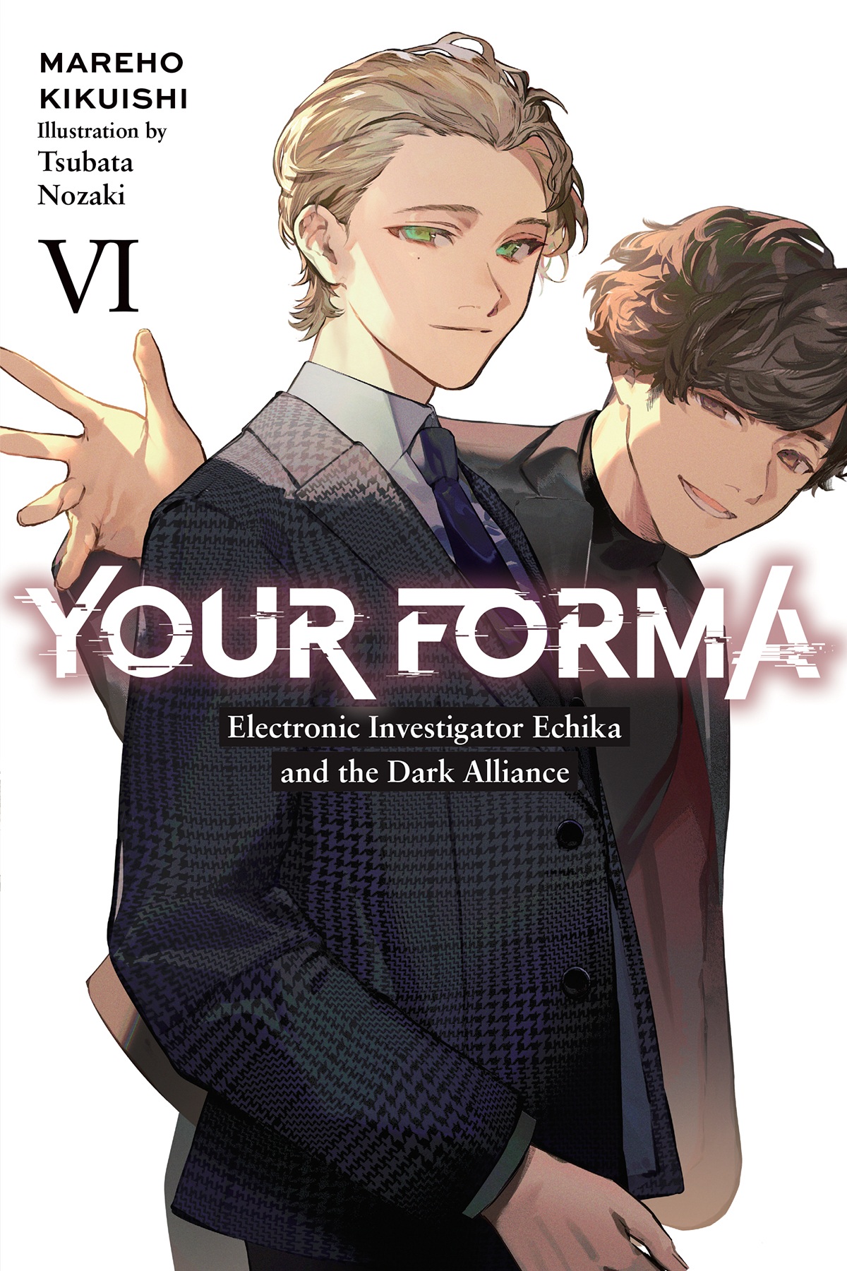 Your Forma Vol 6 Electronic Investigator Echika And The Dark Alliance Mareho Kikuishi