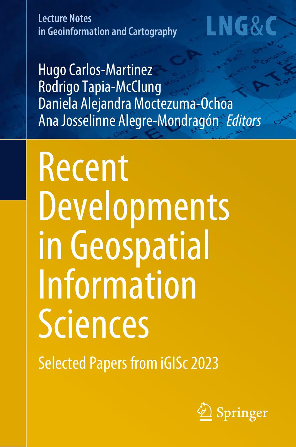 Recent Developments In Geospatial Information Sciences 22th Edition Hugo Carlosmartinez