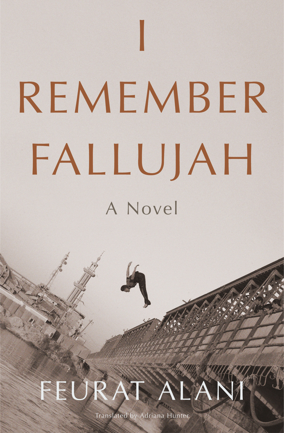 I Remember Fallujah A Novel Feurat Alani