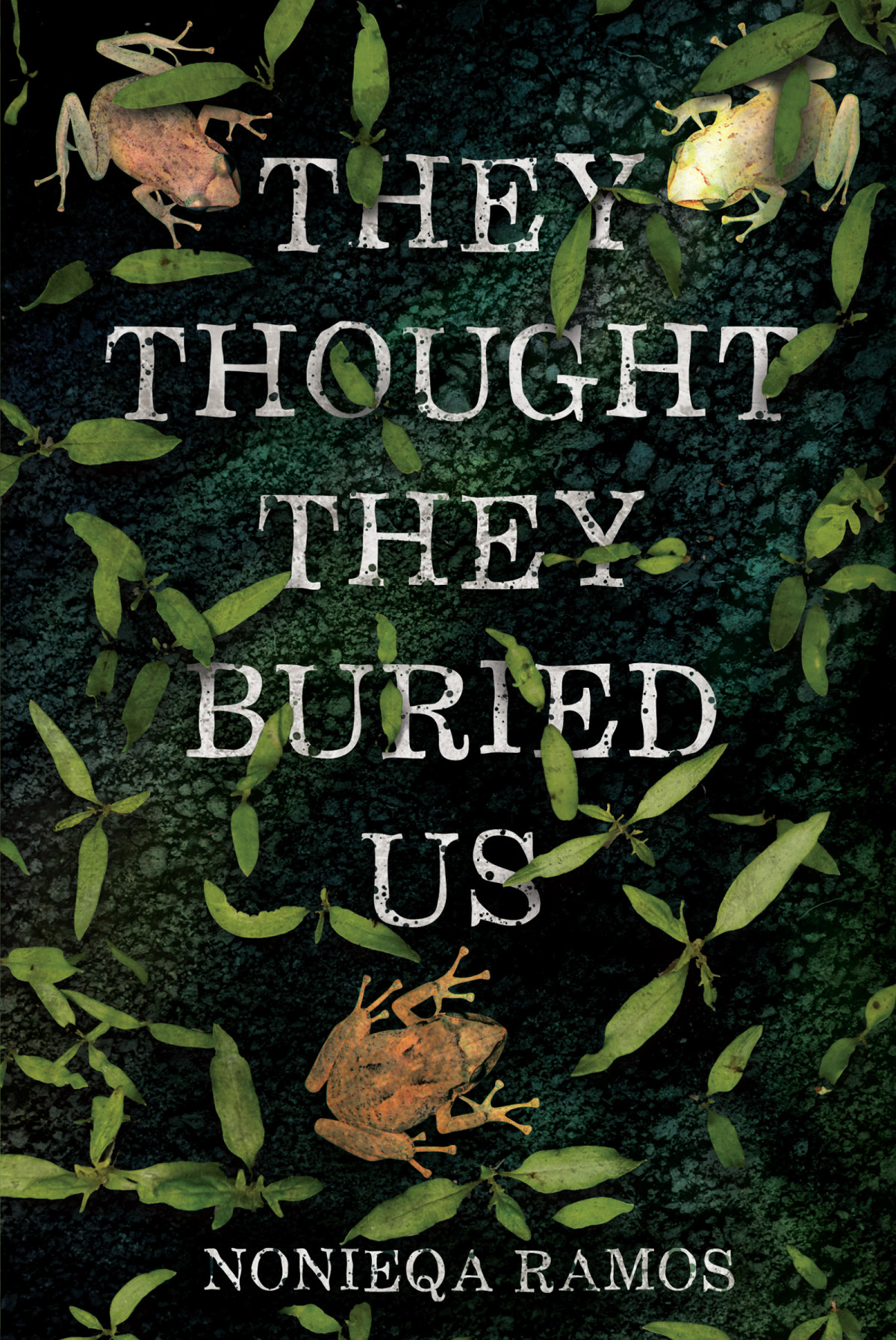 They Thought They Buried Us Nonieqa Ramos