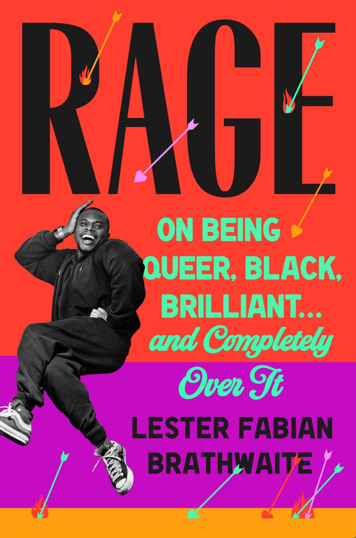 Rage On Being Queer Black Brilliant And Completely Over It Lester Fabian Brathwaite
