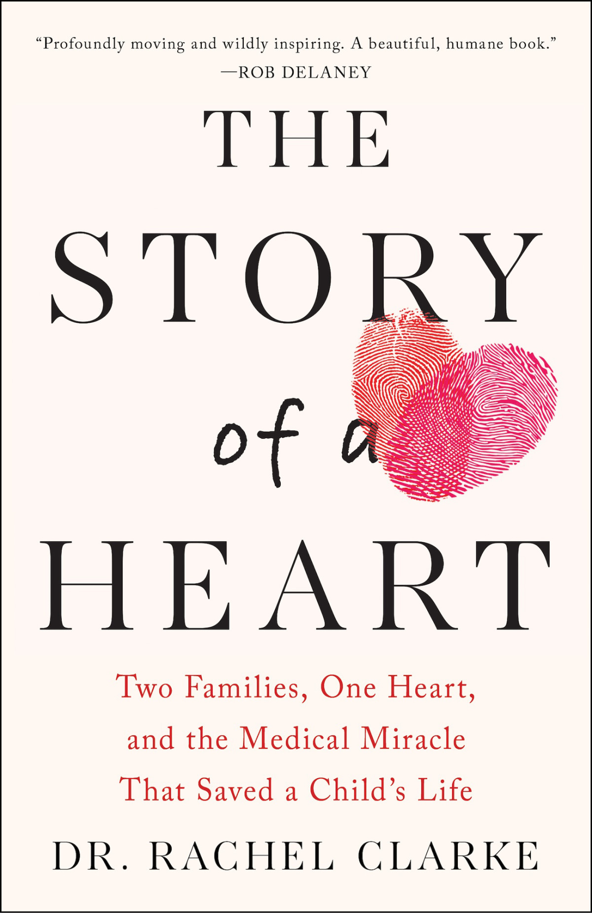 Story Of A Heart Two Families One Heart And The Medical Miracle That Saved A Childs Life Rachel Clarke