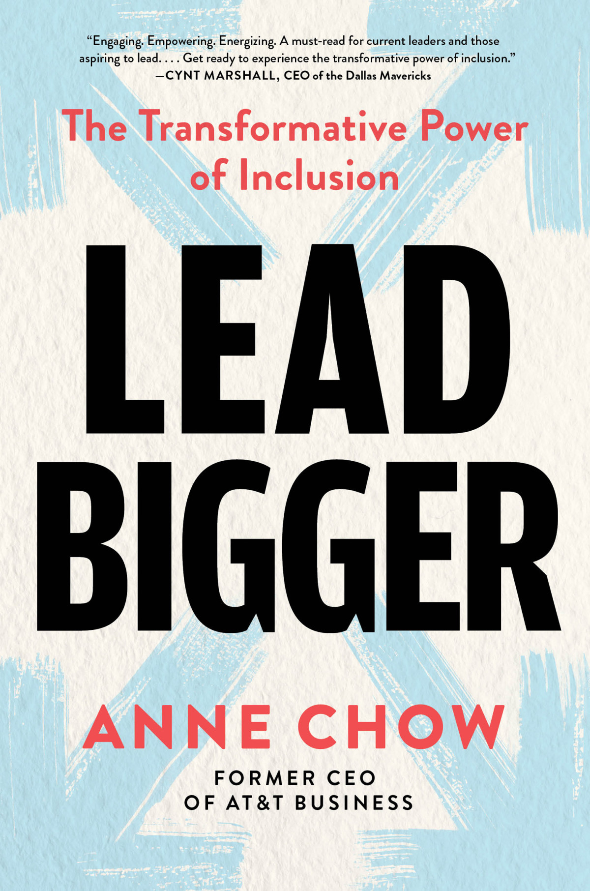Lead Bigger The Transformative Power Of Inclusion Anne Chow