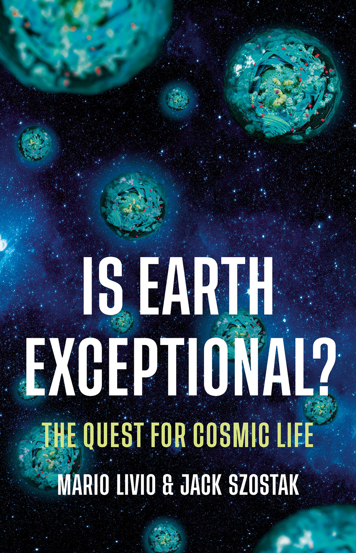 Is Earth Exceptional The Quest For Cosmic Life Mario Livio