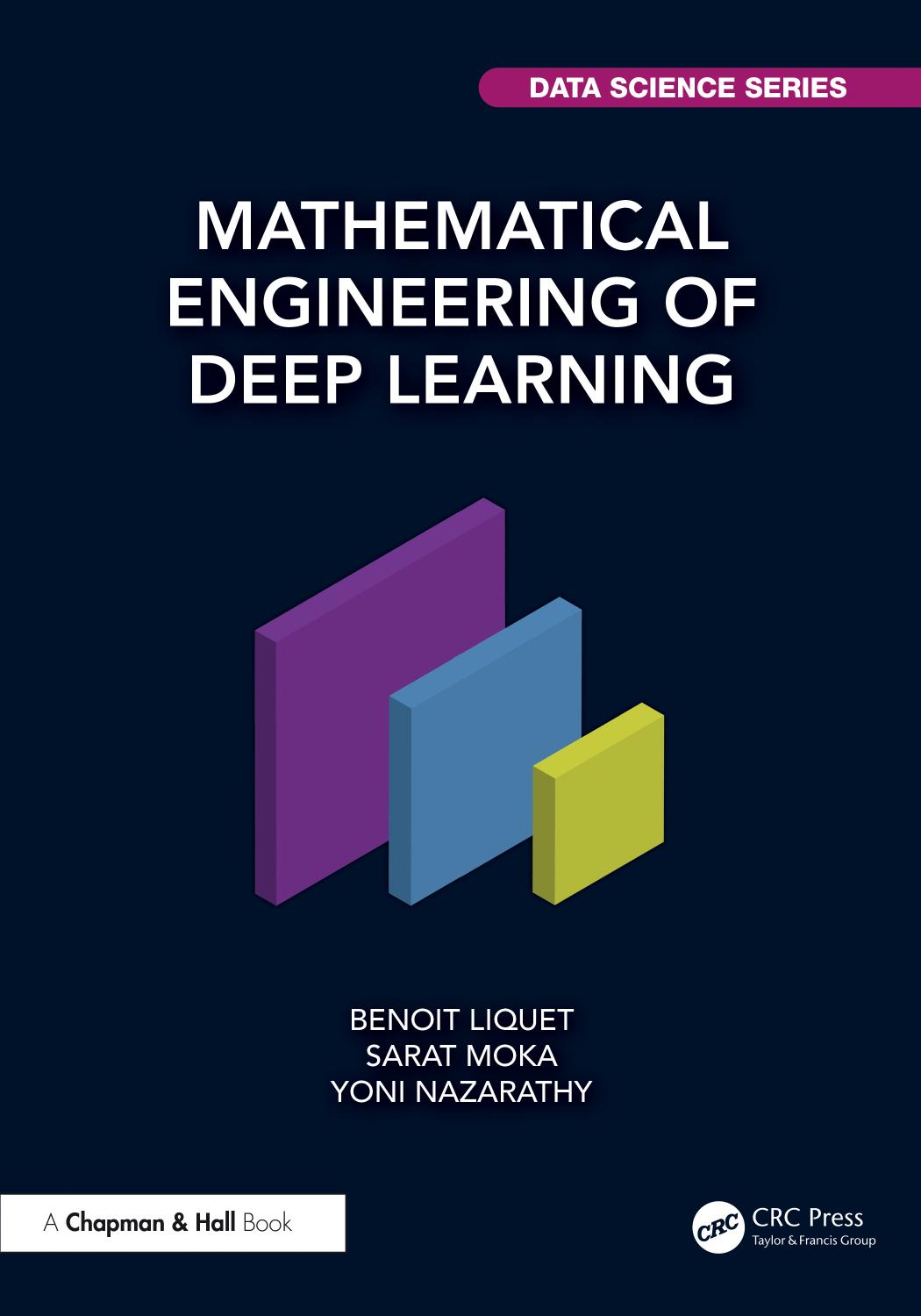 Mathematical Engineering Of Deep Learning Benoit Liquet Sarat Moka Yoni Nazarathy