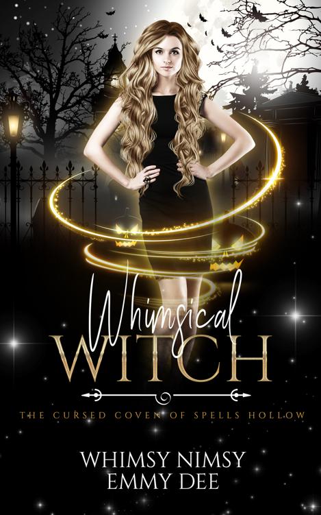 Whimsical Witch The Cursed Coven Of Spells Hollow Book 3 Emmy Dee Whimsy Nimsy